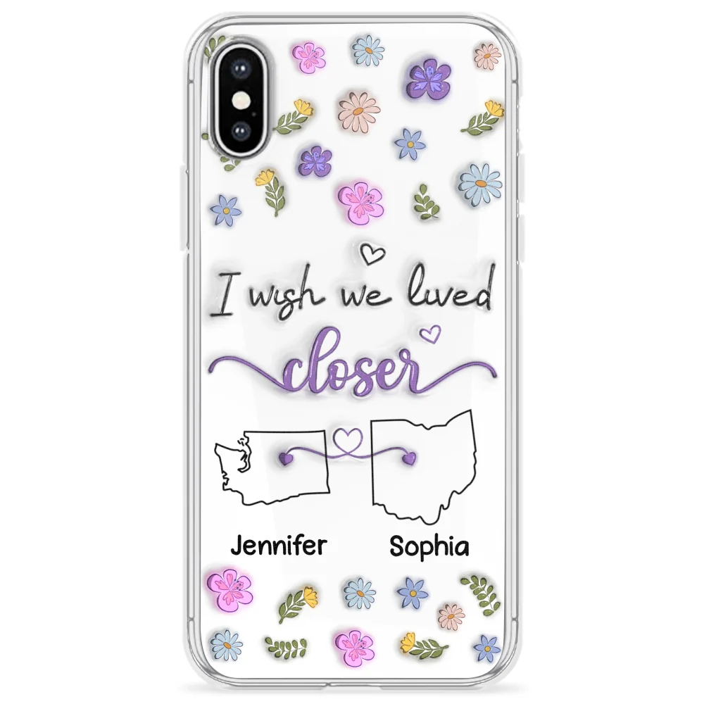 I Wish We Lived Closer - Personalized Custom 3D Inflated Effect Phone Case - Image 26