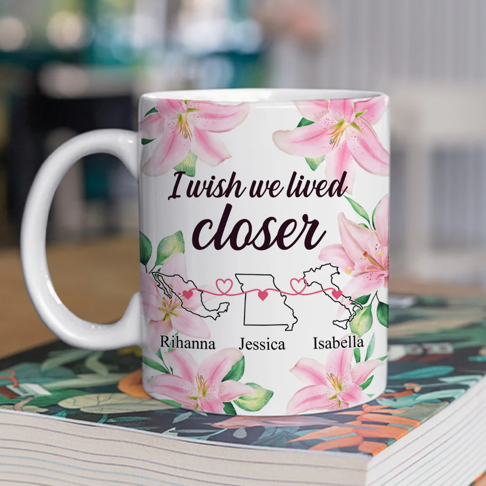 I Wish We Lived Closer - Personalized Custom Coffee Mug - Image 2