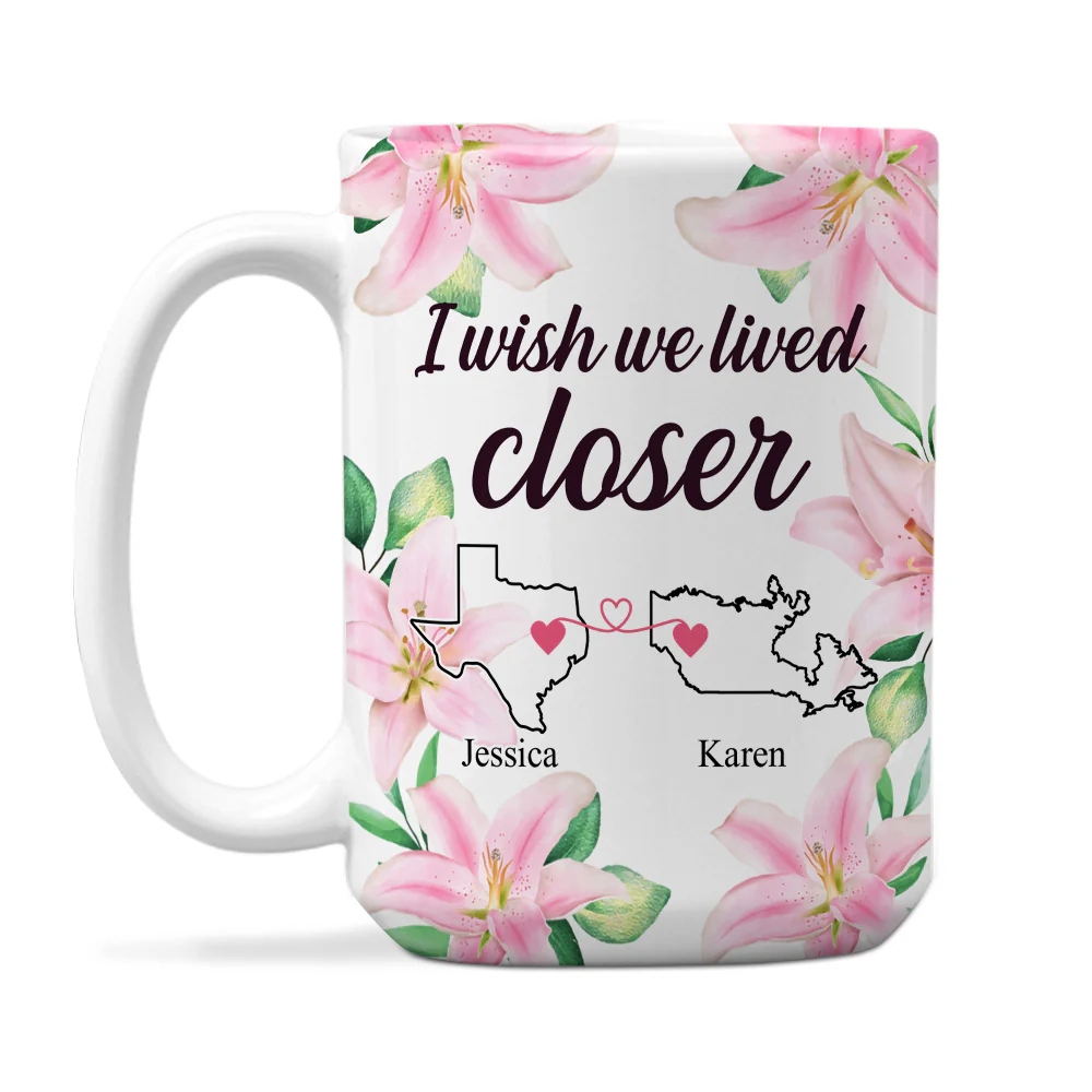 I Wish We Lived Closer - Personalized Custom Coffee Mug - Image 5
