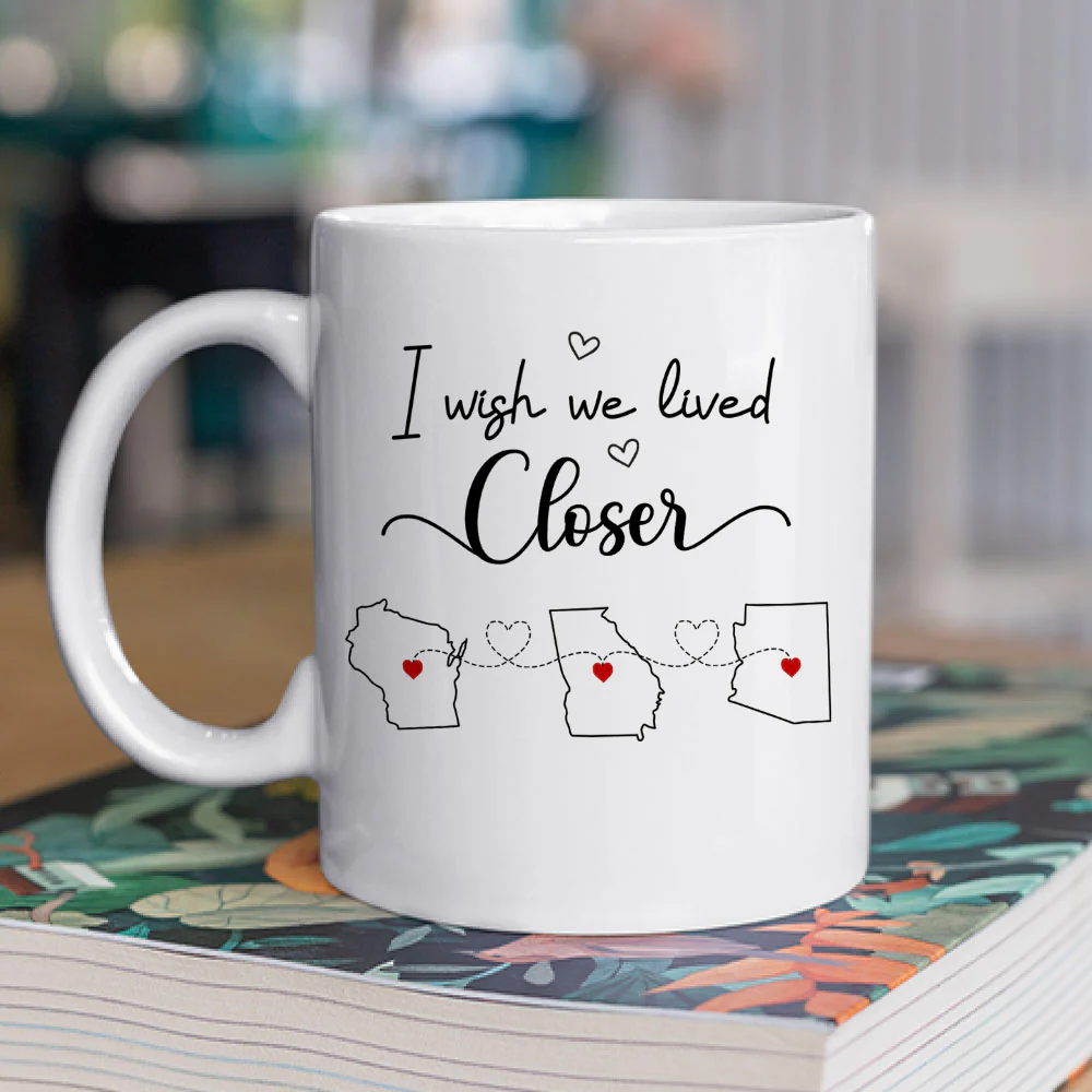 I Wish We Lived Closer - Personalized Custom Coffee Mug - Image 3