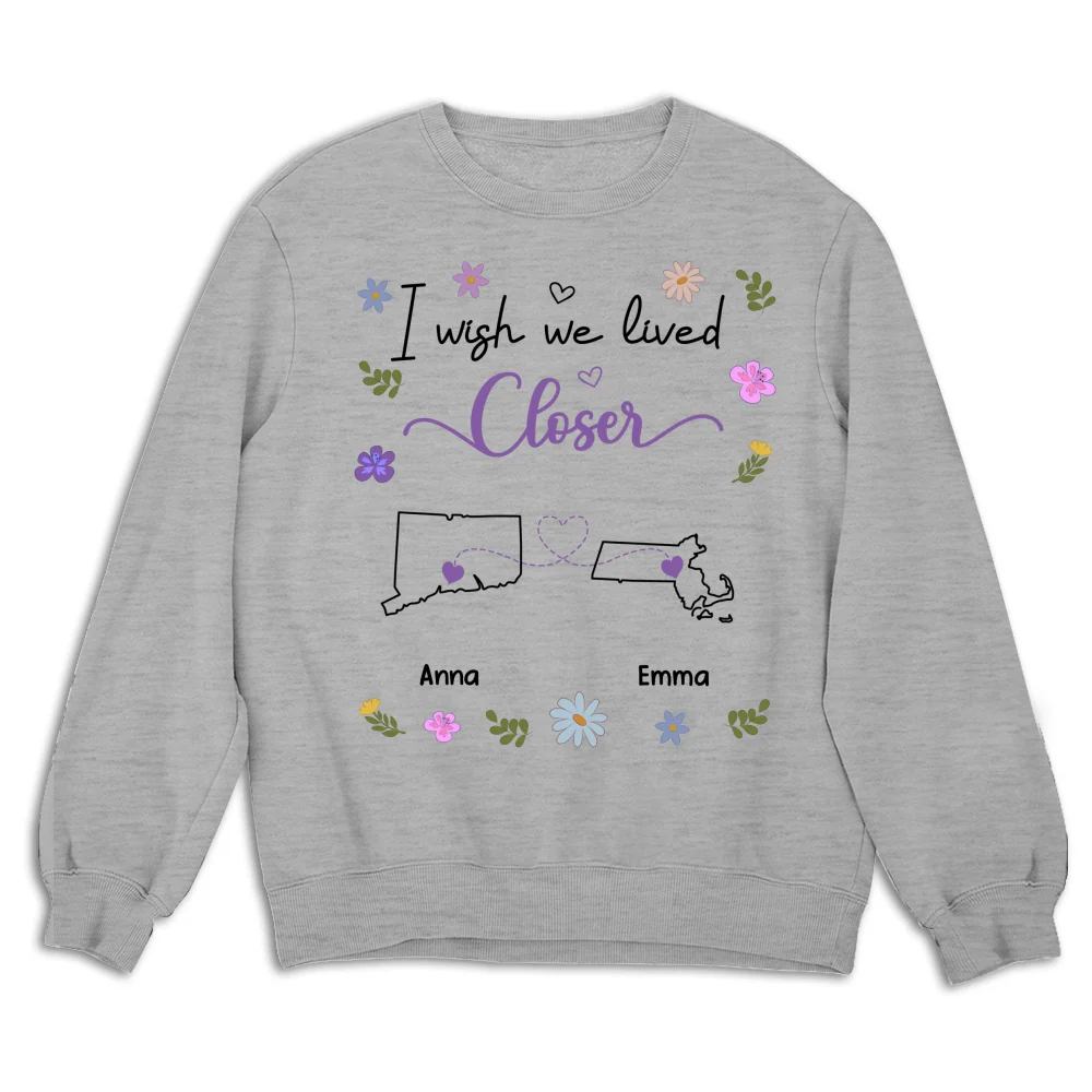 I Wish We Lived Closer - Personalized Custom Shirt - Image 16