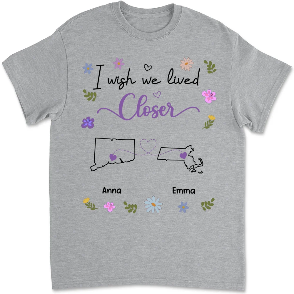 I Wish We Lived Closer - Personalized Custom Shirt - Image 9