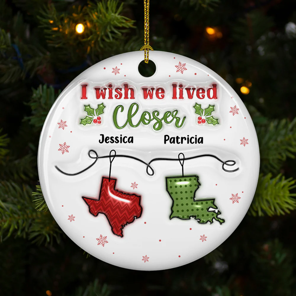 I Wish You Lived Next Door - Personalized Custom 3D Inflated Effect Ceramic Ornament - Image 5