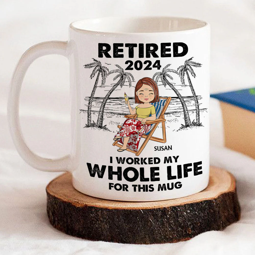 I Worked My Whole Life For This Mug - Personalized Custom Coffee Mug - Image 3