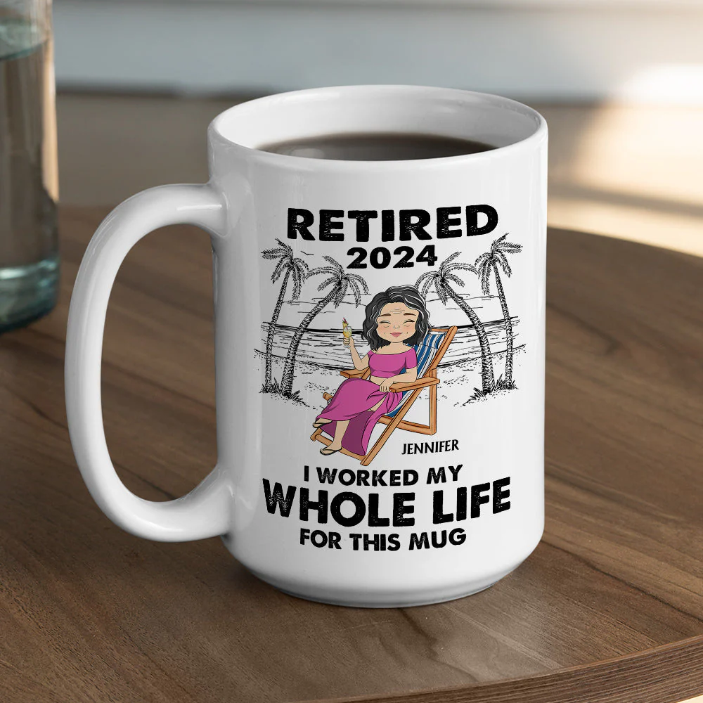 I Worked My Whole Life For This Mug - Personalized Custom Coffee Mug - Image 4