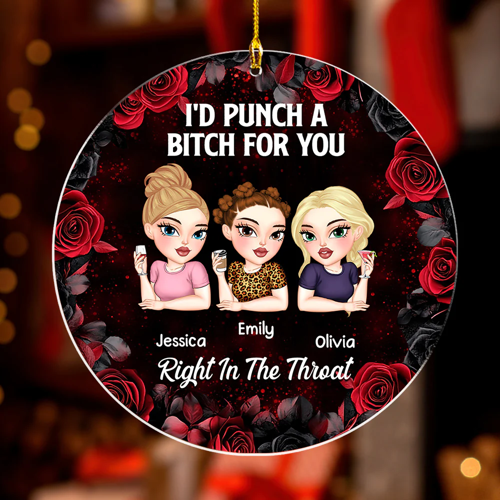 I Would Punch A Bitch For You - Personalized Custom Acrylic Ornament - Image 3