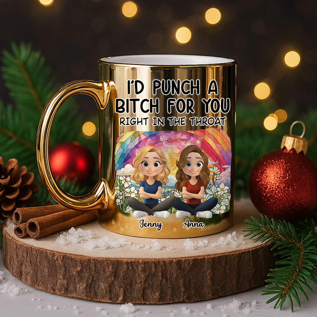 I Would Punch A Bitch For You Right In The Throat - Personalized Custom Metallic Mug