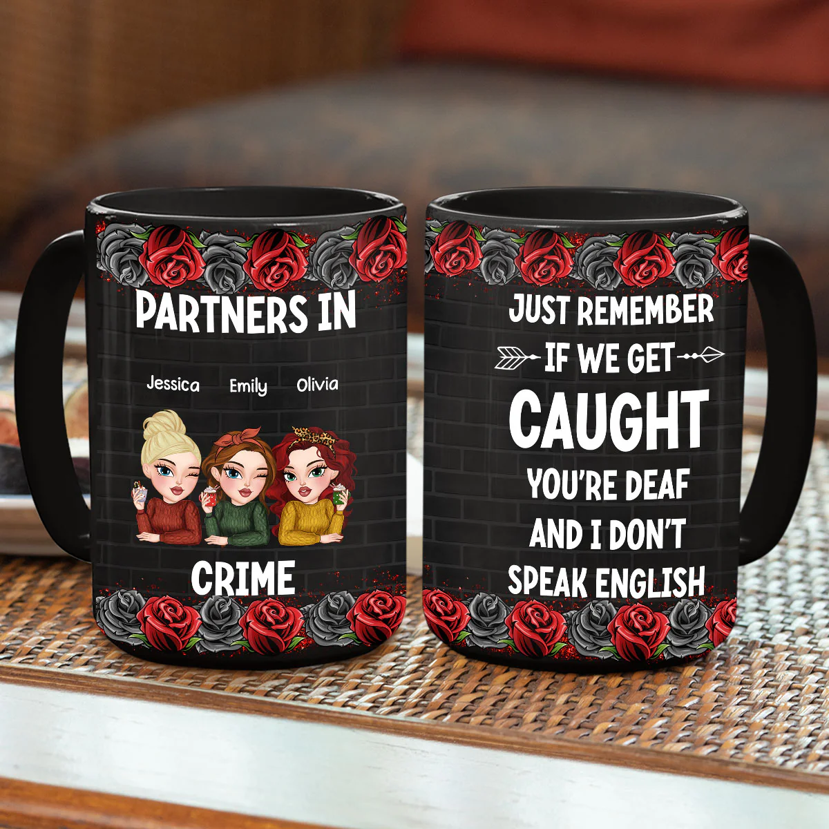If Caught, I Am Deaf, You Are Mute - Personalized Custom Coffee Mug - Image 6