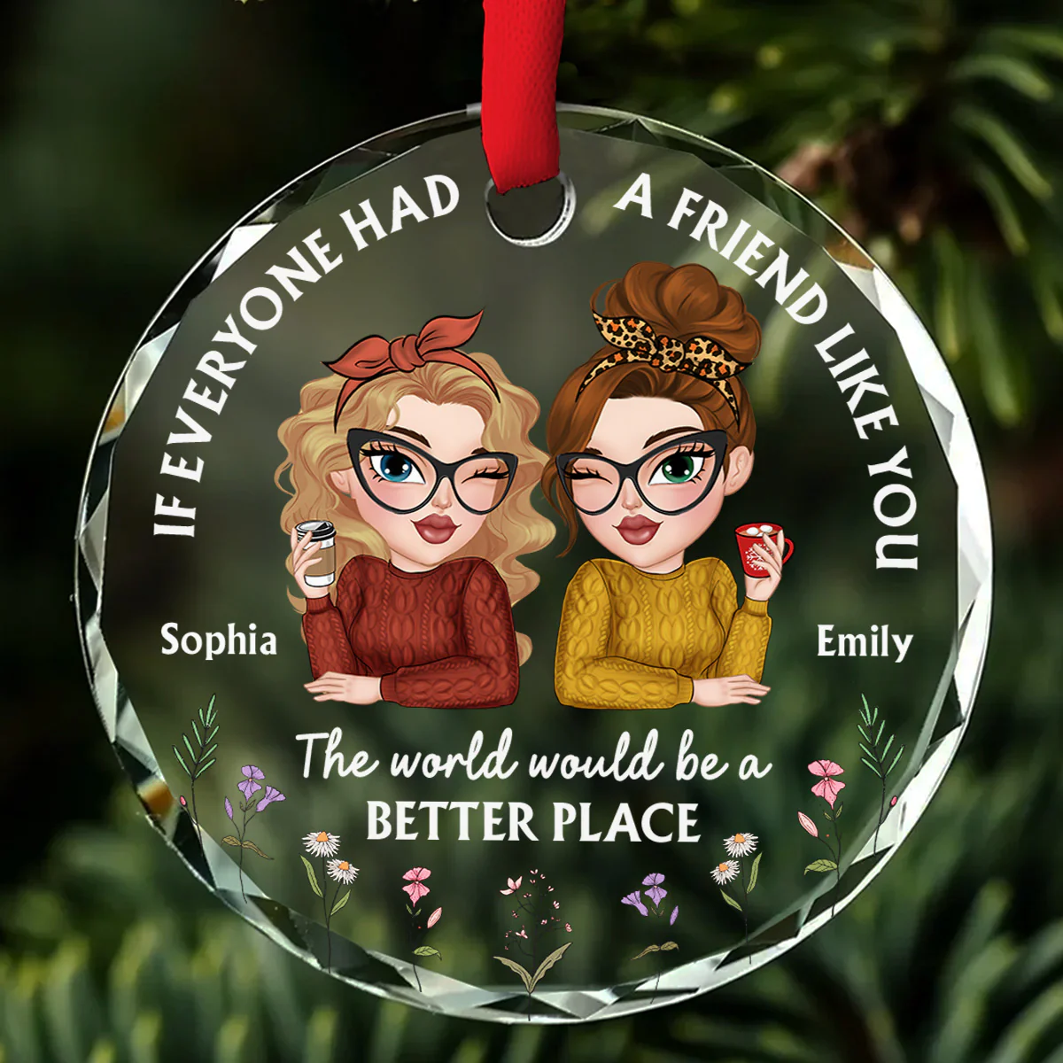 If Everyone Had A Friend Like You - Personalized Custom Glass Ornament - Image 2