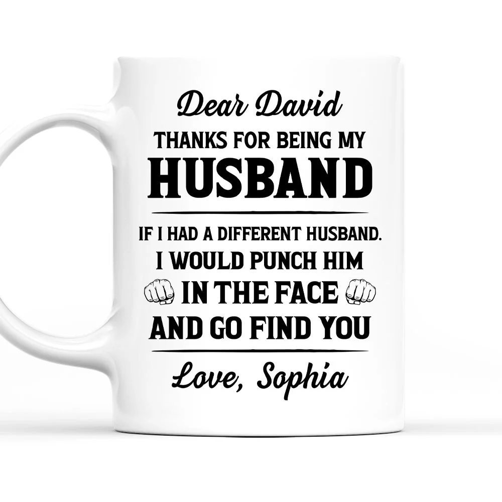 If I Had A Different Husband Version 2 - Personalized Custom Coffee Mug