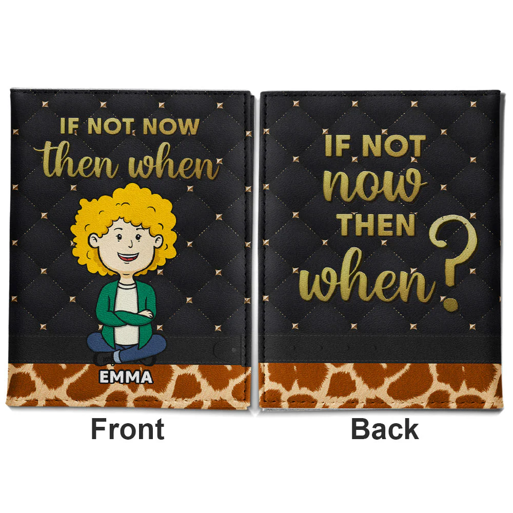 If Not Now - Personalized Custom Passport Cover - Image 2