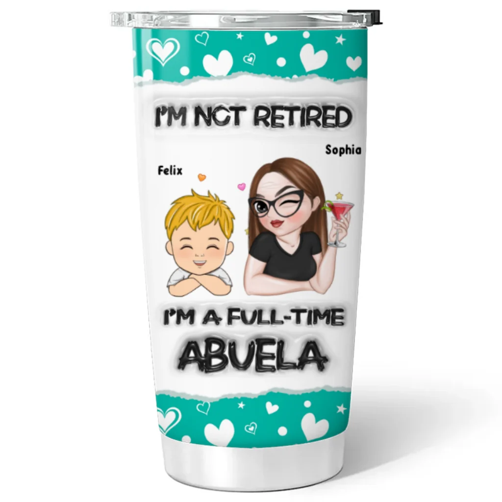 Im Not Retired - Personalized Custom 3D Inflated Effect Tumbler - Image 6