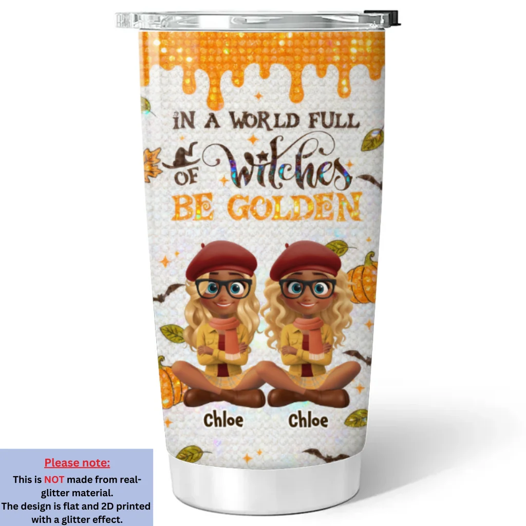 In A World Full Of Witches Be Golden - Personalized Custom Tumbler - Image 6