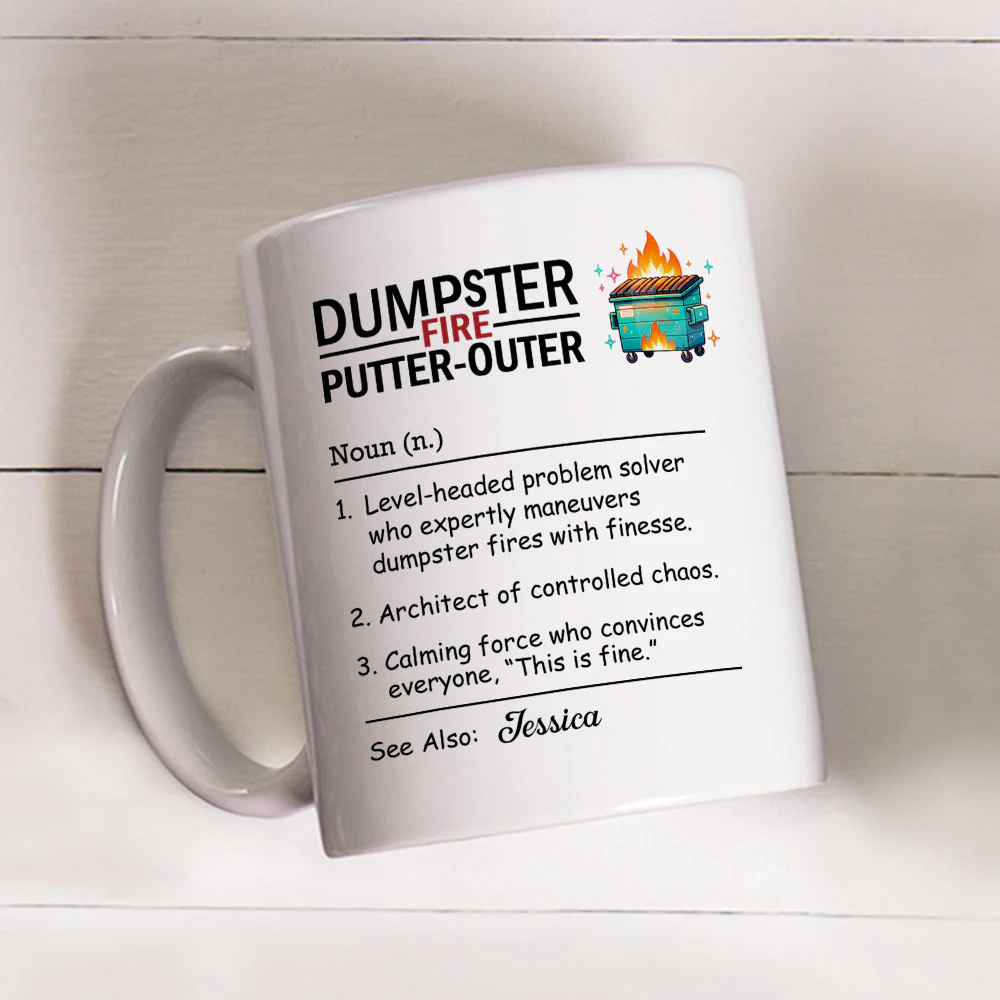 Just Another Day And Another Fire - Personalized Custom Coffee Mug - Image 6