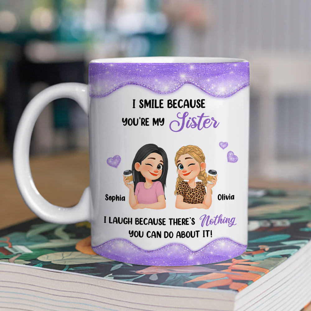 Laugh Because Of You Sister - Personalized Custom Coffee Mug - Image 2