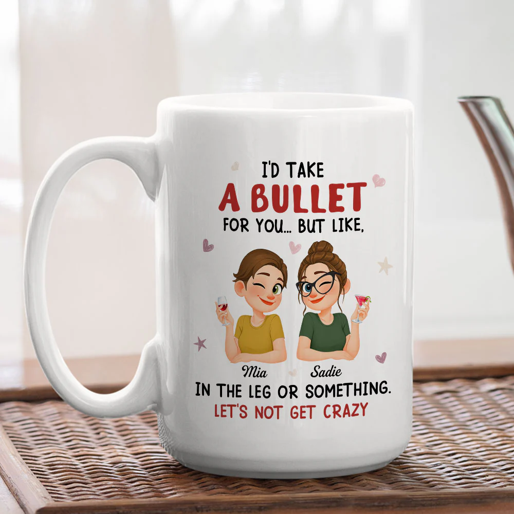 Let Not Get Crazy Bestie Sister - Personalized Custom Coffee Mug - Image 3