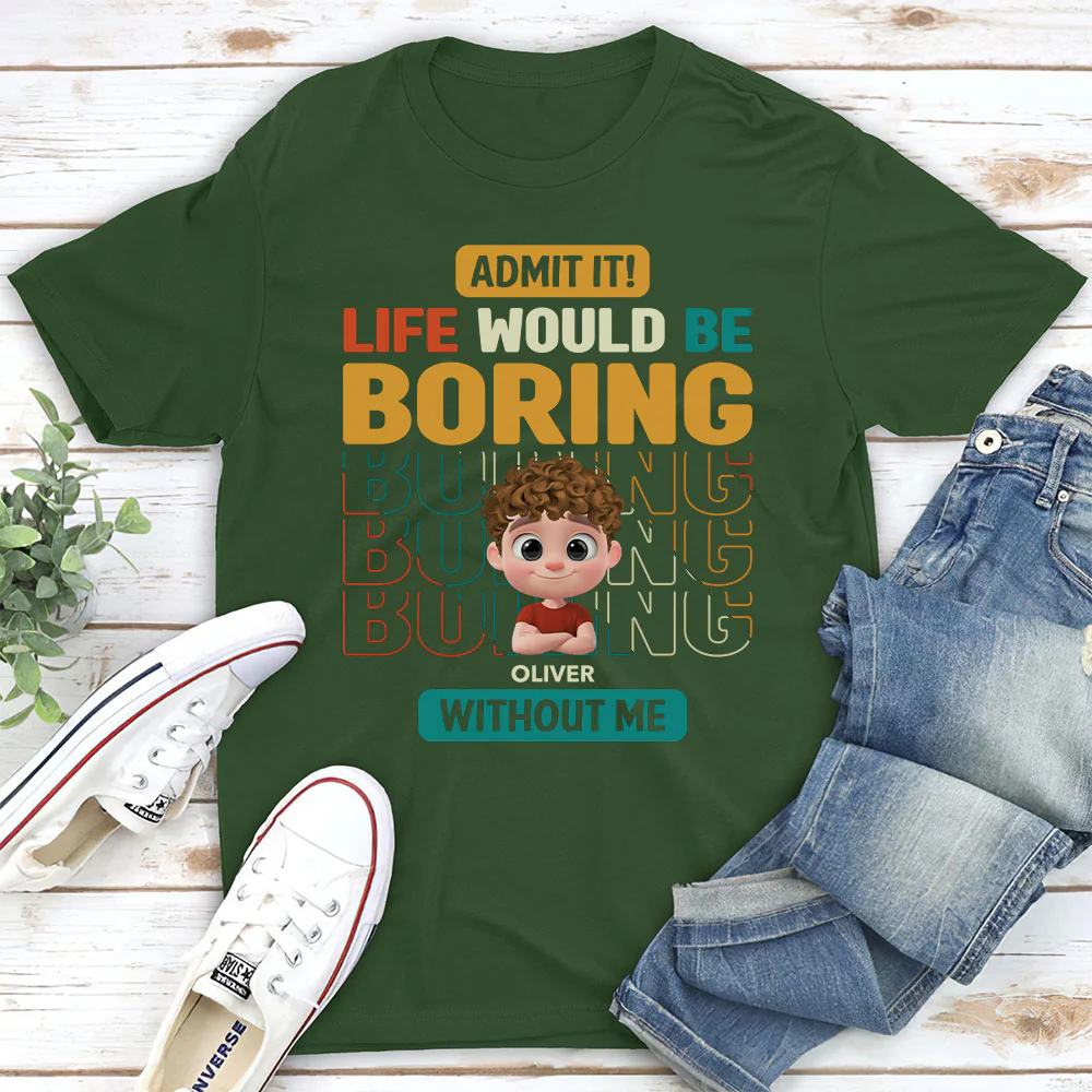 Life Would Be Boring Without Us - Personalized Custom Shirt - Image 3