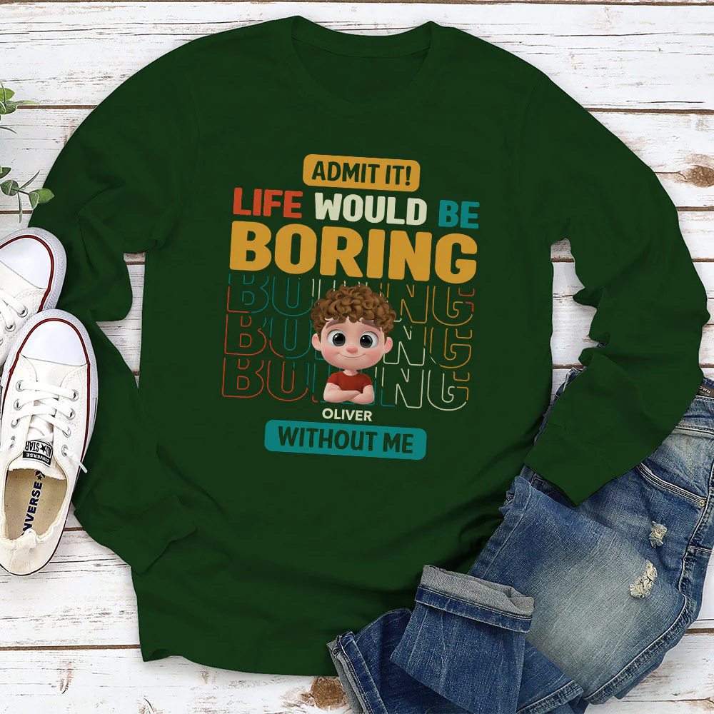 Life Would Be Boring Without Us - Personalized Custom Shirt - Image 7