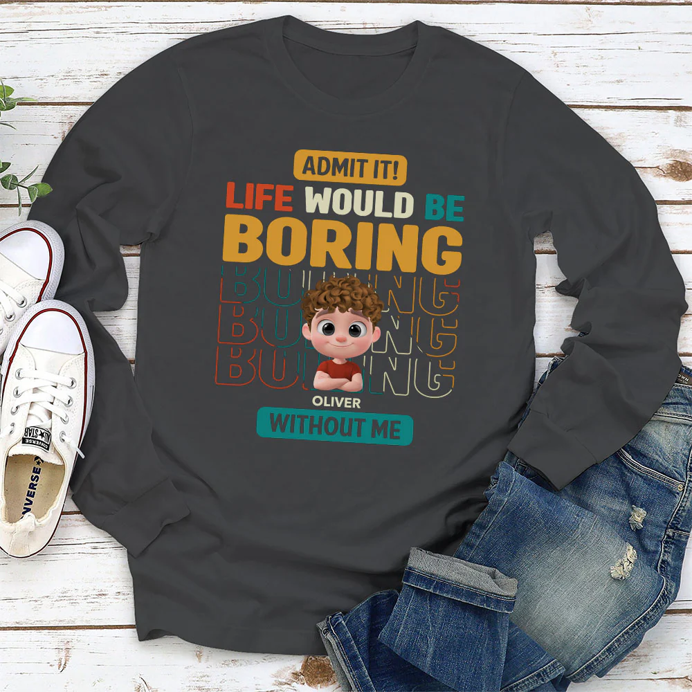 Life Would Be Boring Without Us - Personalized Custom Shirt - Image 8