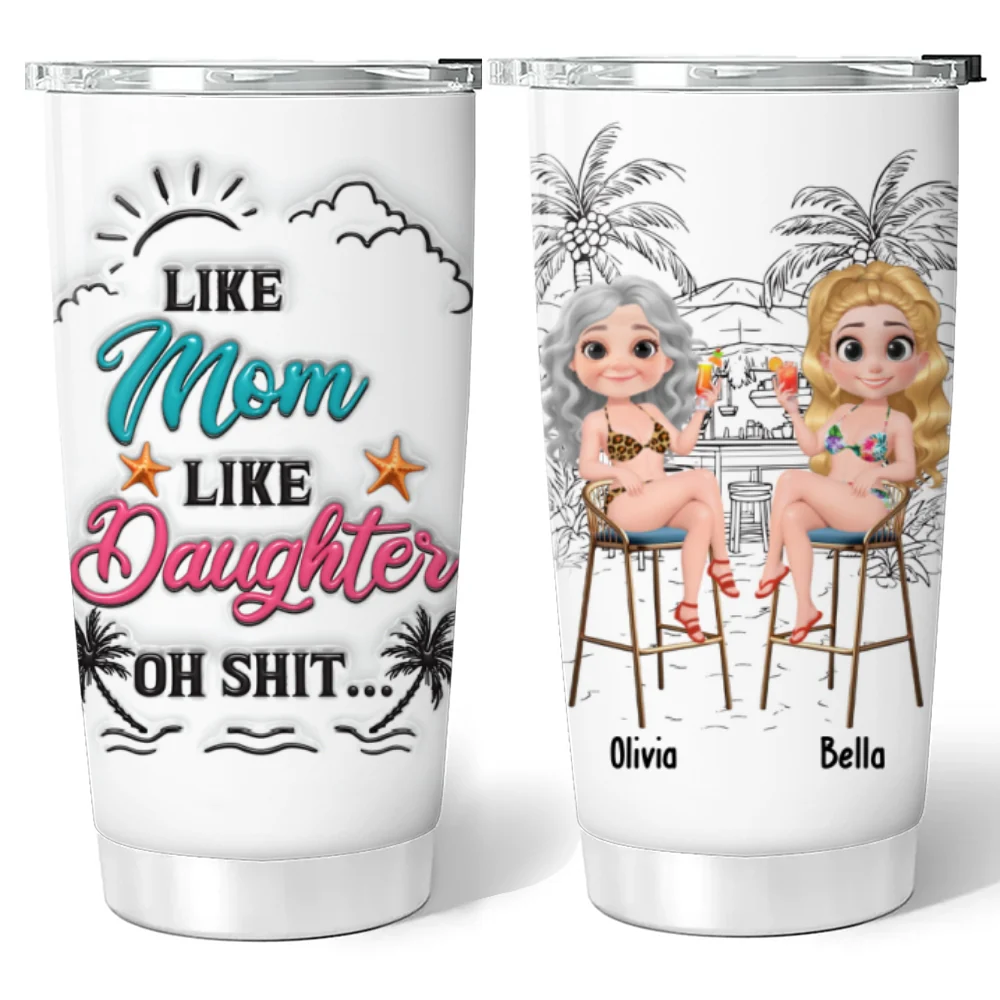 Like Mother Like Daughter - Personalized Custom 3D Inflated Effect Tumbler - Image 7