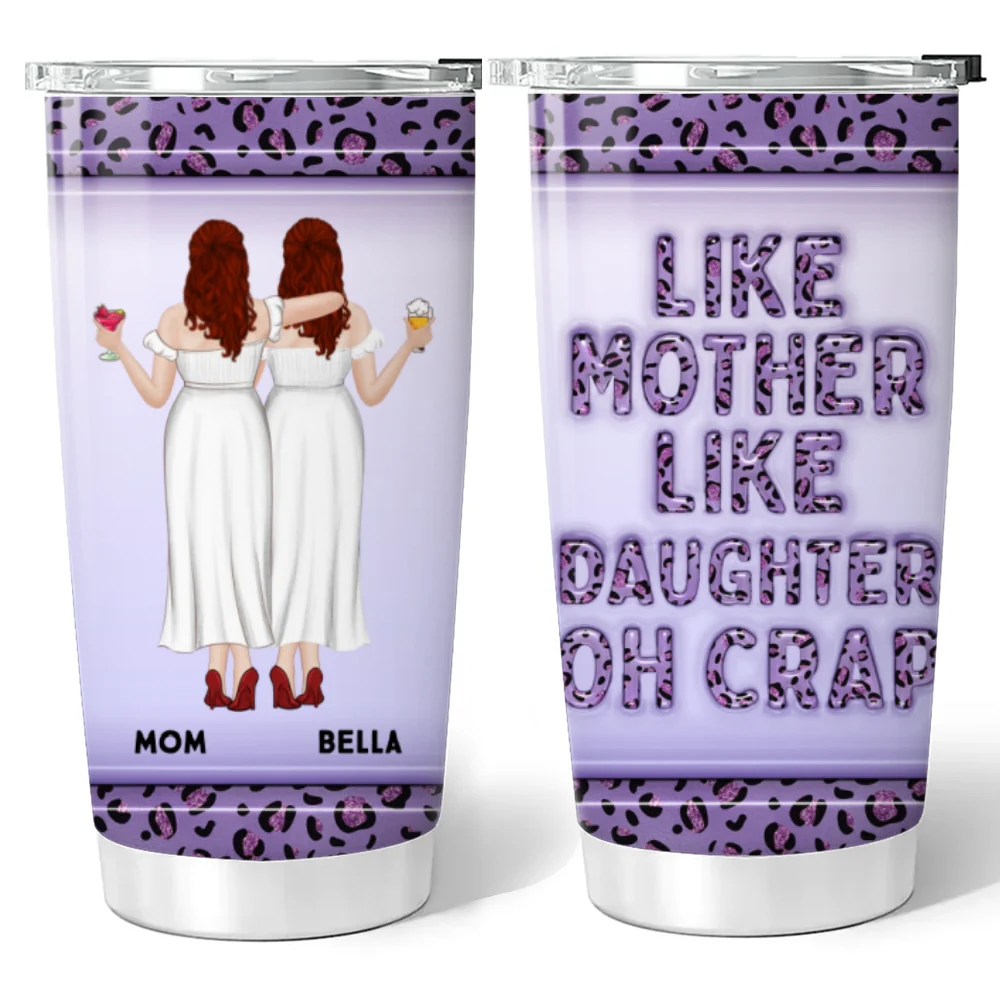 Like Mother Like Daughter - Personalized Custom 3D Inflated Effect Tumbler - Image 6