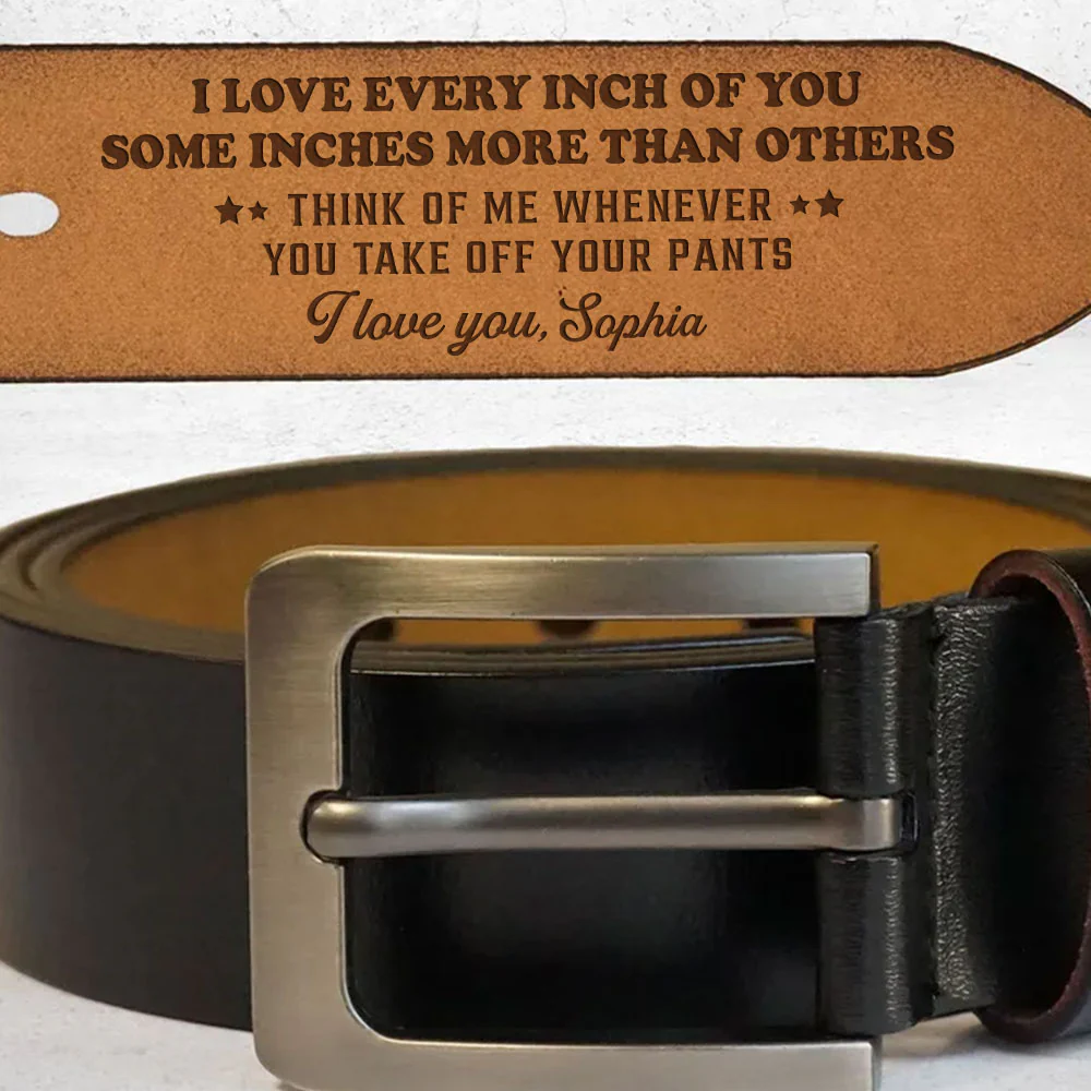 Love Every Inch Of You - Personalized Engraved Leather Belt - Image 2