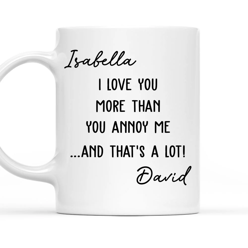 Love You More - Personalized Custom Coffee Mug