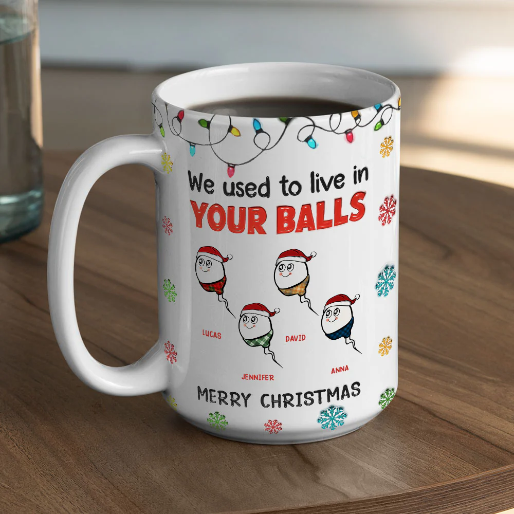 Merry Christmas I Used To Live In Your Balls - Personalized Custom 3D Inflated Effect Mug - Image 6