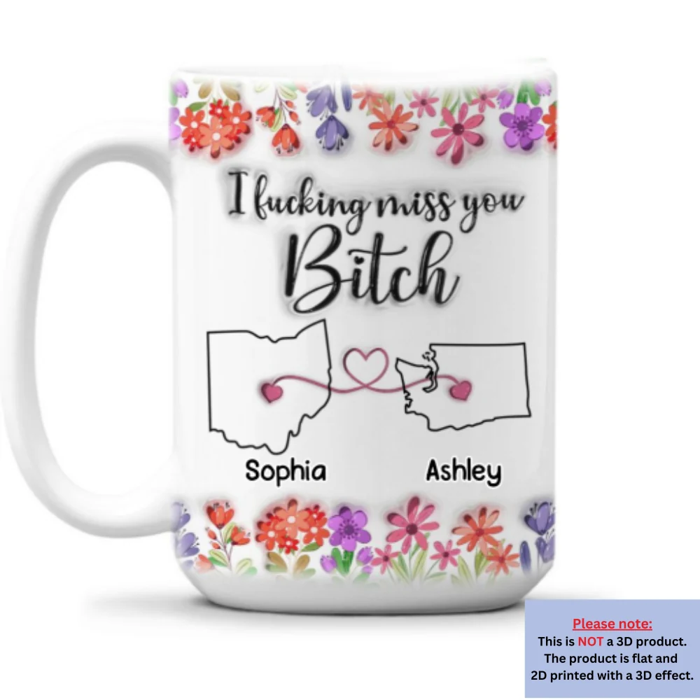 Miss You Bitch - Personalized Custom 3D Inflated Effect Mug - Image 10