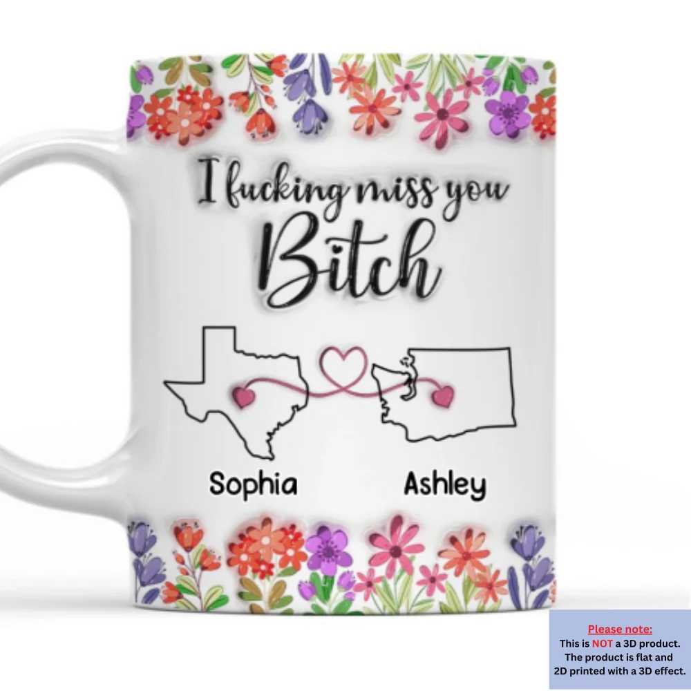 Miss You Bitch - Personalized Custom 3D Inflated Effect Mug - Image 6