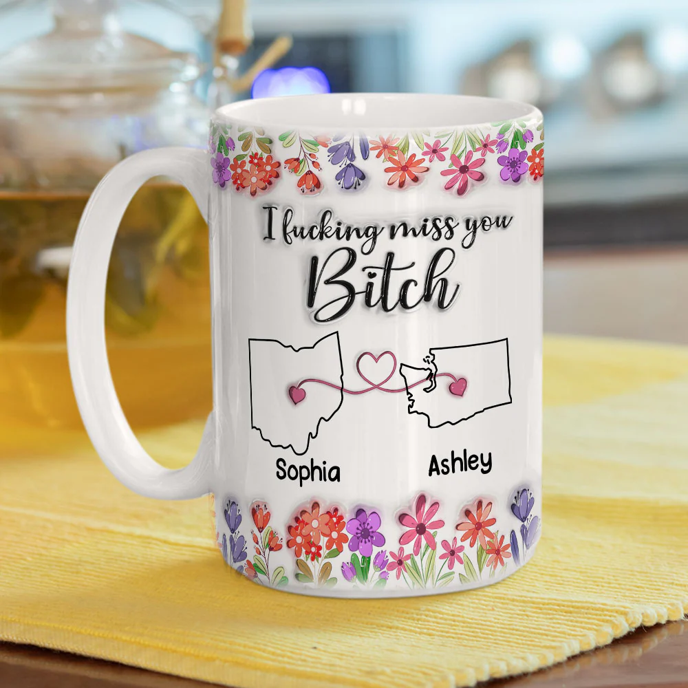 Miss You Bitch - Personalized Custom 3D Inflated Effect Mug - Image 9
