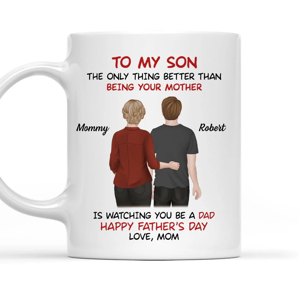 Mom Loves Watching You Be A Father - Personalized Custom Coffee Mug