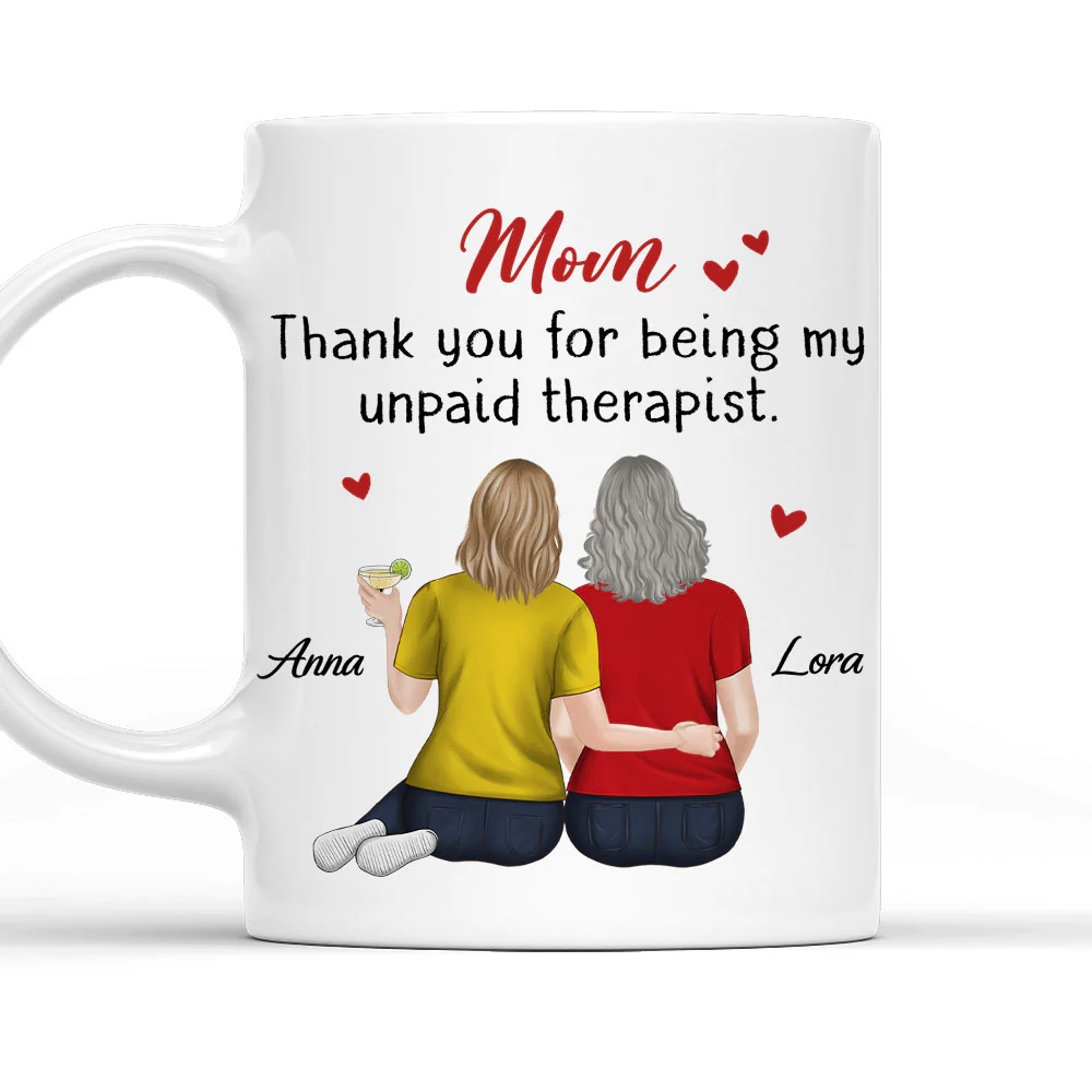 Mom My Unpaid Therapist - Personalized Custom Coffee Mug