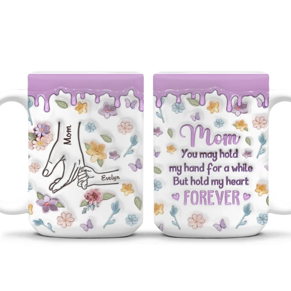 Mom, You Hold Our Hands And Our Hearts Forever - Personalized Custom 3D Inflated Effect Mug - Image 10