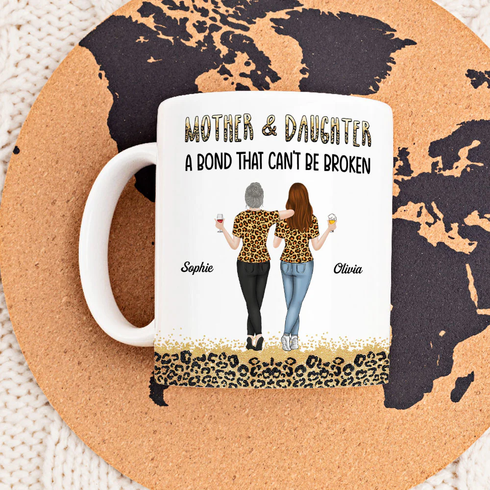 Mother And Daughter A Bond That Can Not Be Broken - Personalized Custom Mug - Image 4