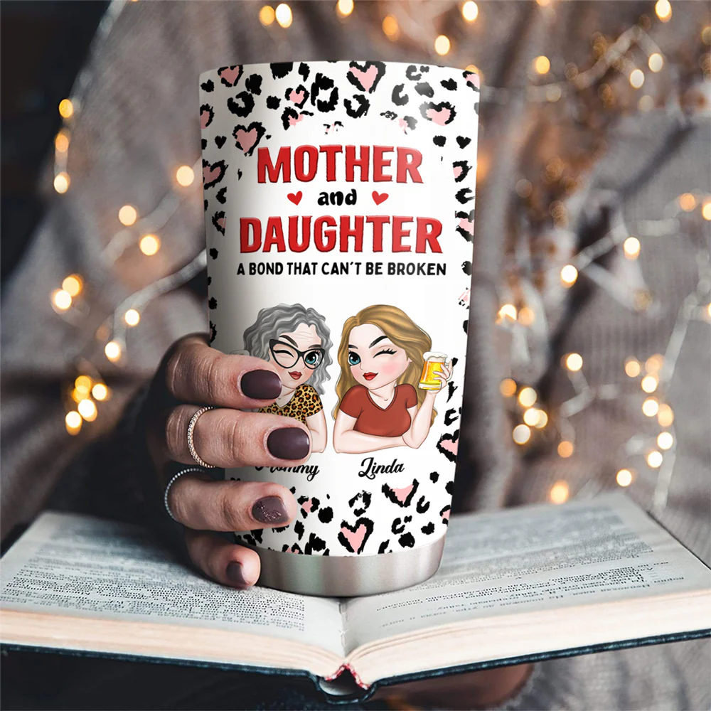 Mother And Daughter A Bond That Can't Be Broken - Personalized Custom Tumbler - Image 2