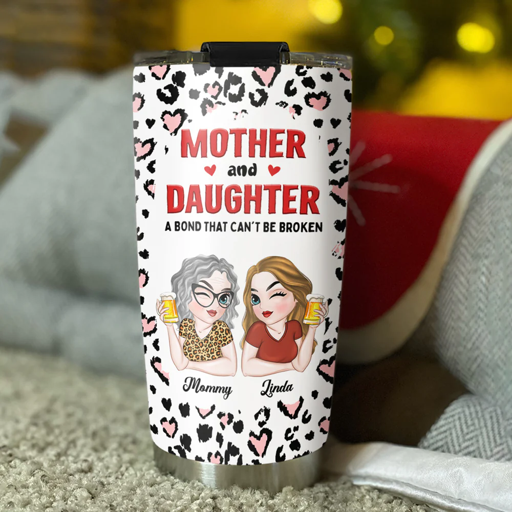 Mother And Daughter A Bond That Can't Be Broken - Personalized Custom Tumbler - Image 3