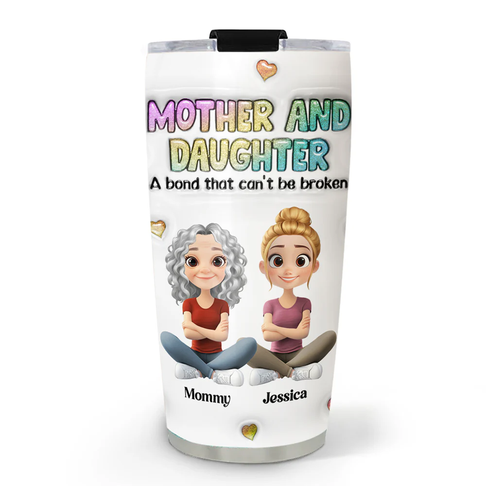 Mother And Daughter - Personalized Custom 3D Inflated Effect Tumbler
