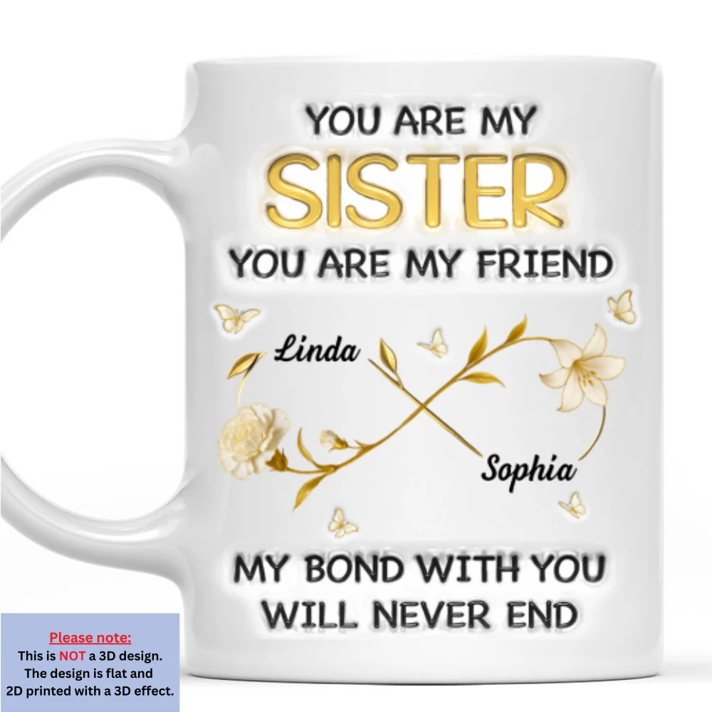 My Bond With Sister - Personalized Custom 3D Inflated Effect Mug - Image 8