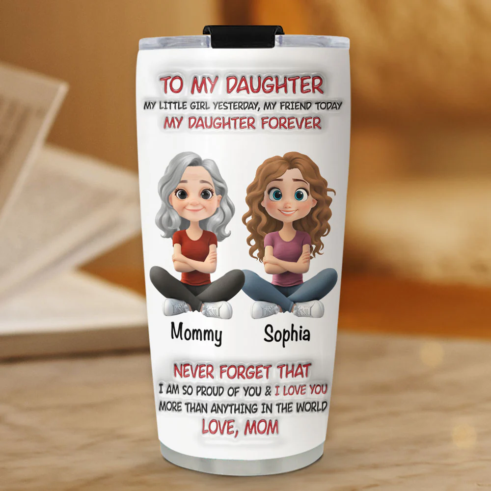 My Daughter Forever - Personalized Custom 3D Inflated Effect Tumbler - Image 3