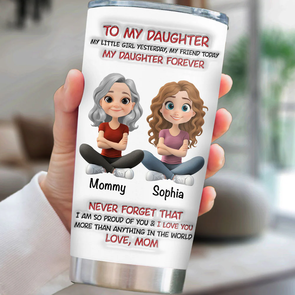 My Daughter Forever - Personalized Custom 3D Inflated Effect Tumbler - Image 4
