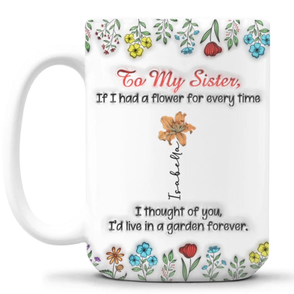 My Garden Grows With Sisters - Personalized Custom 3D Inflated Effect Mug - Image 10