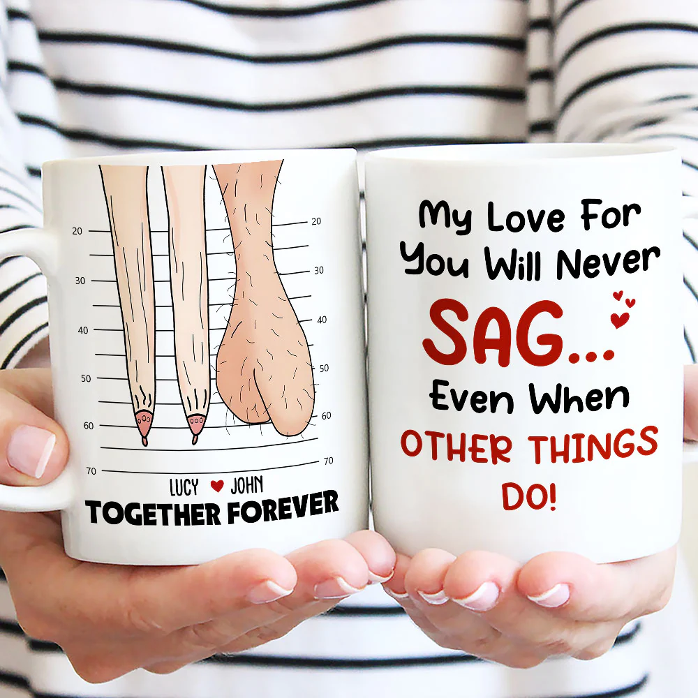 My Love For You Will Never Sag - Personalized Custom Coffee Mug - Image 2