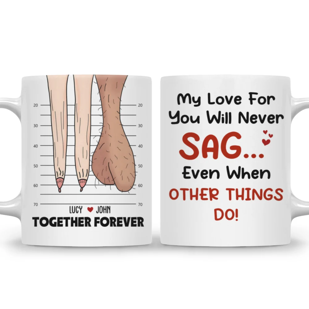 My Love For You Will Never Sag - Personalized Custom Coffee Mug - Image 7