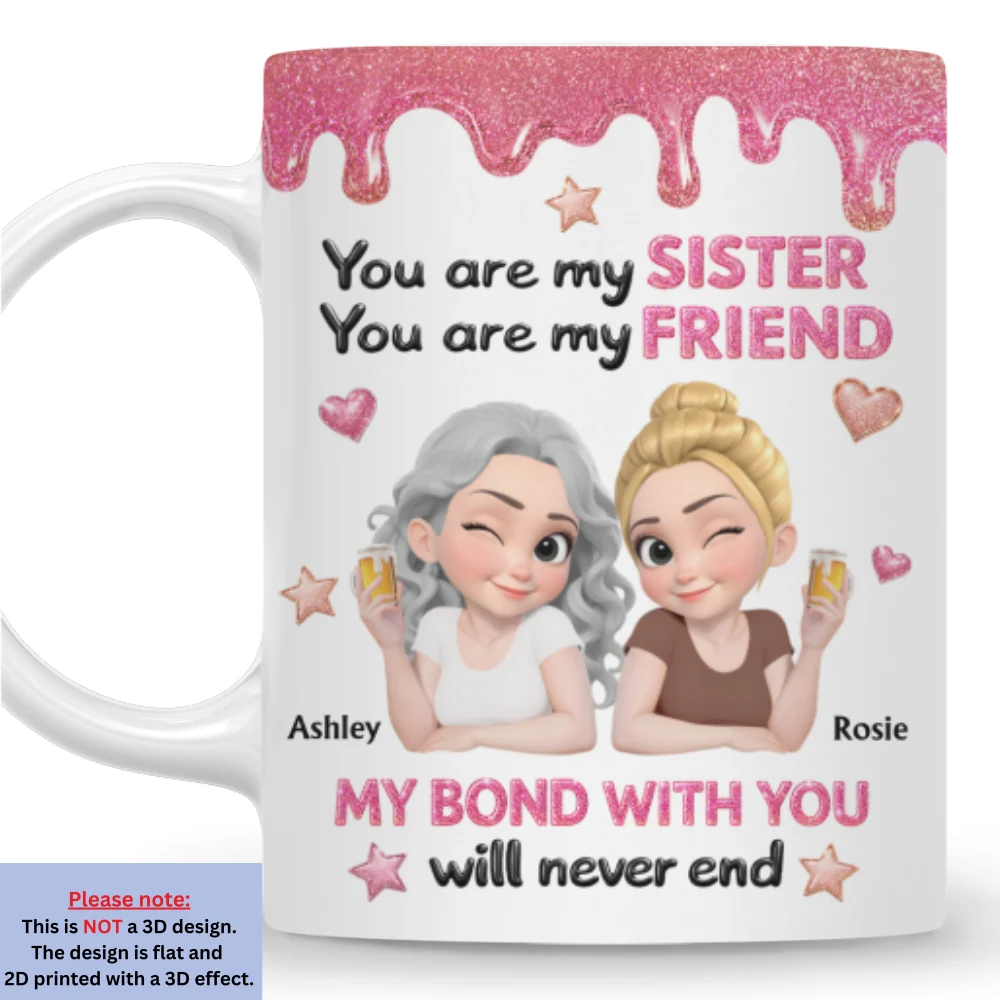 My Sister My Friend - Personalized Custom 3D Effect Mug - Image 7