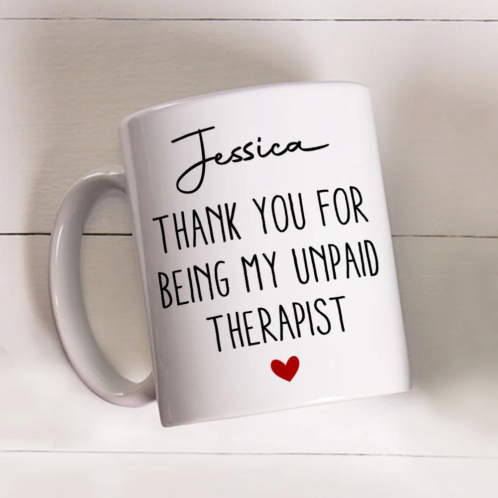 My Unpaid Therapist Gift For Coworkers Friends - Personalized Custom Coffee Mug - Image 6