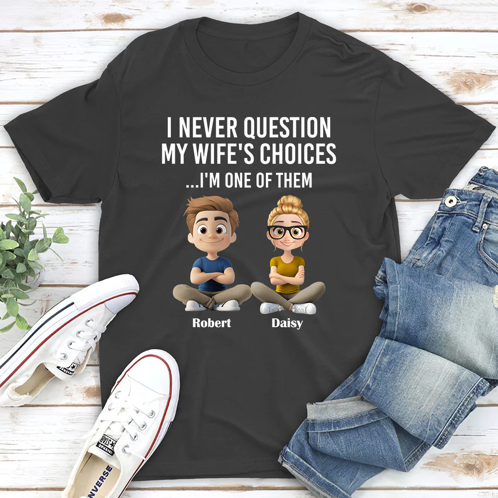My Wife Choices - Personalized Custom Shirt - Image 2