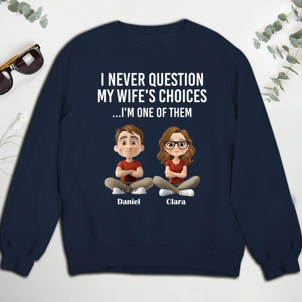 My Wife Choices - Personalized Custom Shirt - Image 4