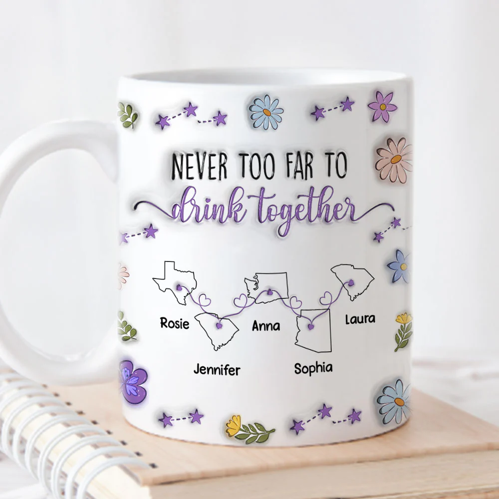 Never Too Far To Drink Together - Personalized Custom 3D Inflated Effect Mug - Image 5