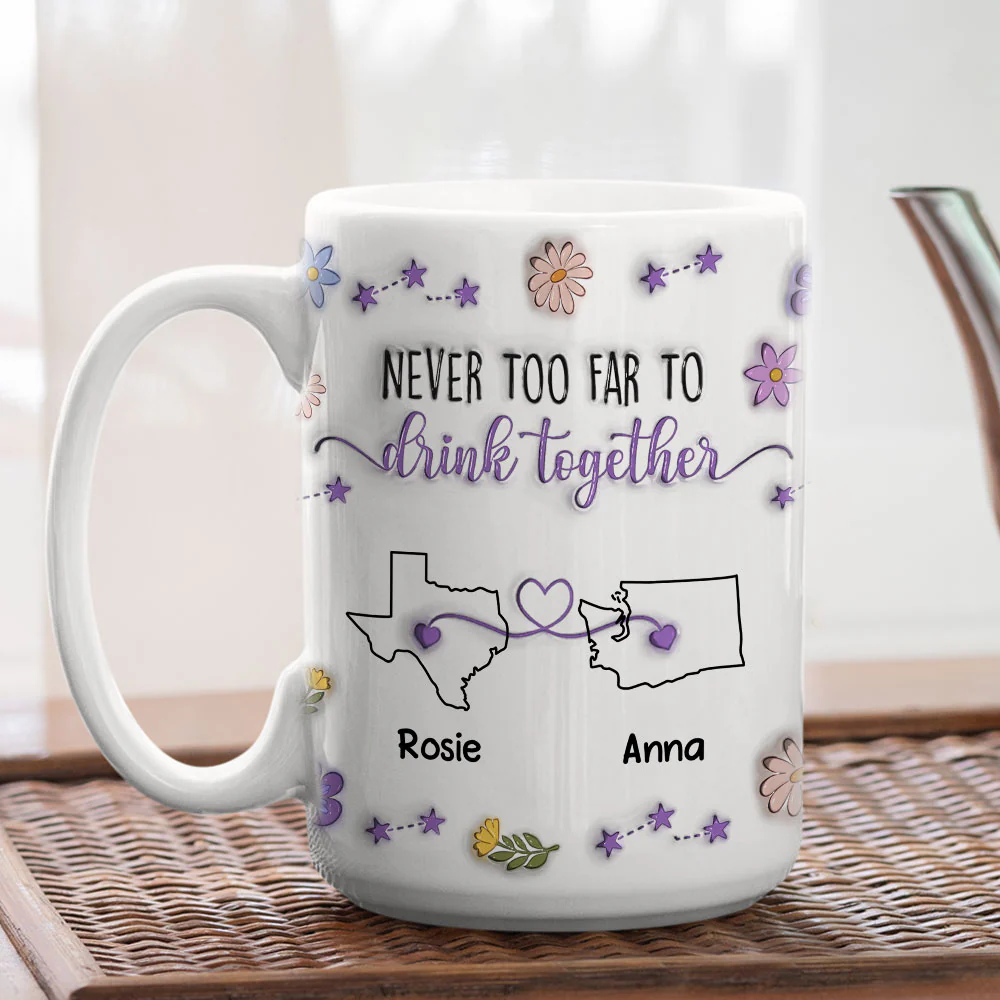 Never Too Far To Drink Together - Personalized Custom 3D Inflated Effect Mug - Image 7